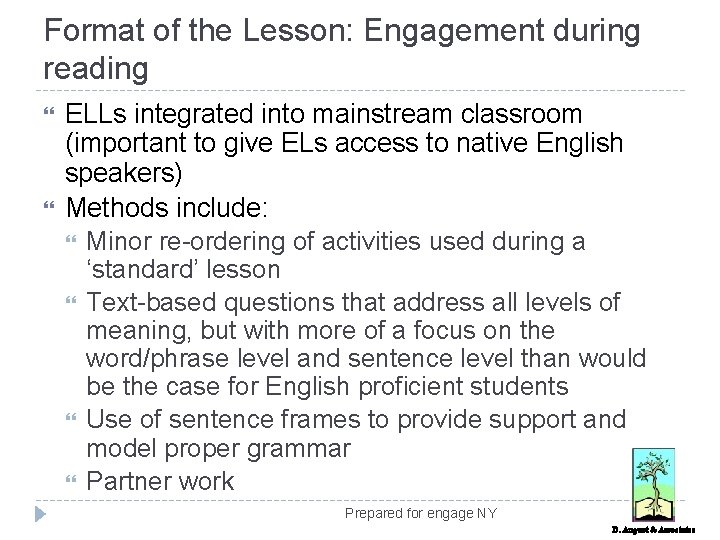 Format of the Lesson: Engagement during reading ELLs integrated into mainstream classroom (important to