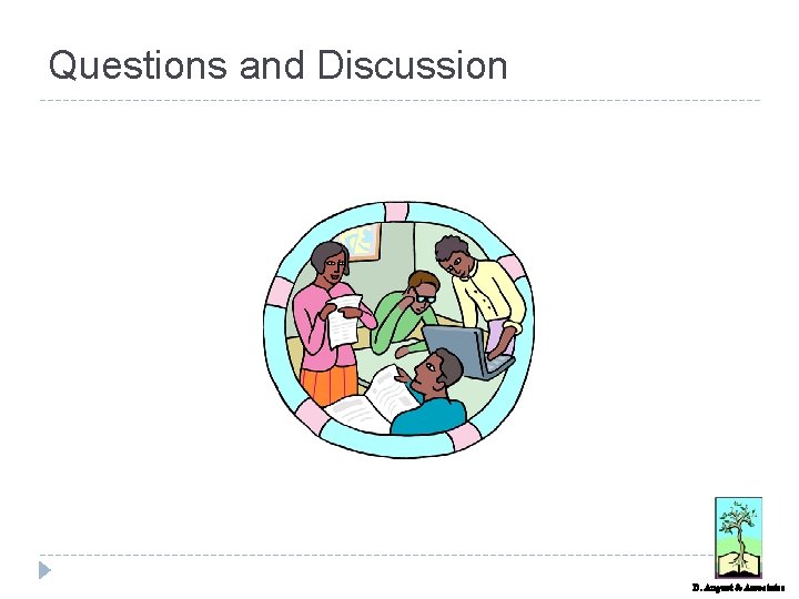 Questions and Discussion D. August & Associates 