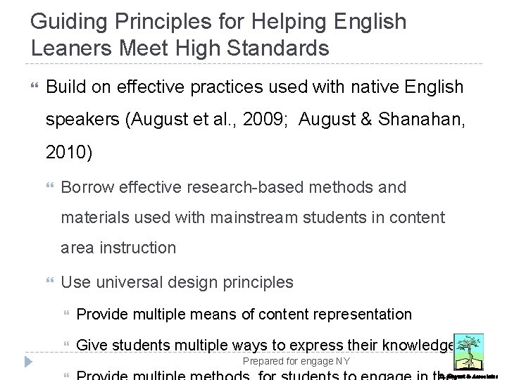 Guiding Principles for Helping English Leaners Meet High Standards Build on effective practices used