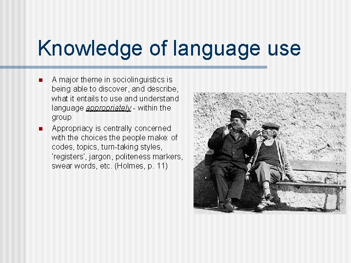 Knowledge of language use n n A major theme in sociolinguistics is being able Knowledge of language use n n A major theme in sociolinguistics is being able