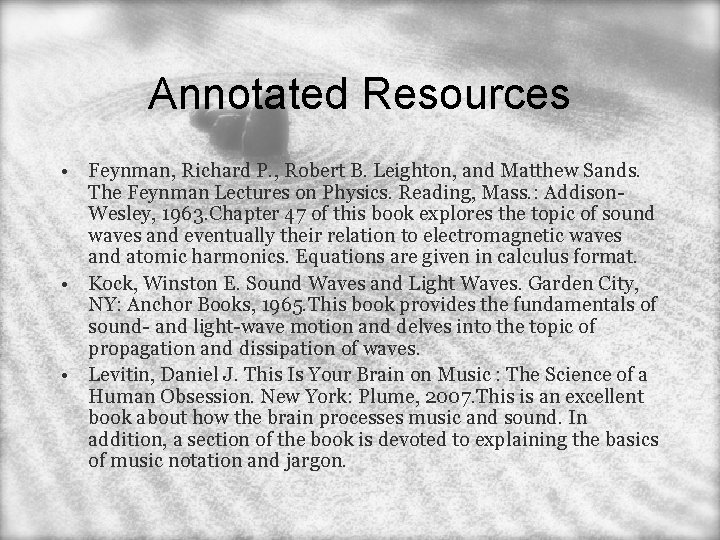 Annotated Resources • Feynman, Richard P. , Robert B. Leighton, and Matthew Sands. The