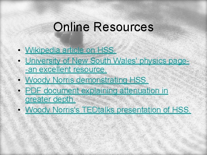 Online Resources • Wikipedia article on HSS. • University of New South Wales' physics