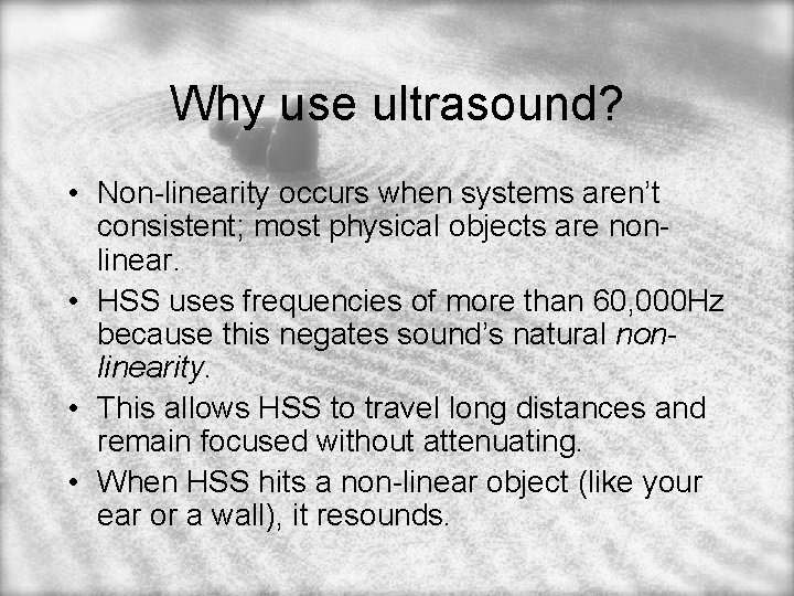 Why use ultrasound? • Non-linearity occurs when systems aren’t consistent; most physical objects are