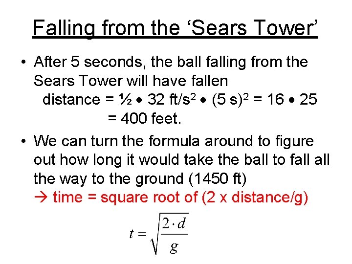 Falling from the ‘Sears Tower’ • After 5 seconds, the ball falling from the