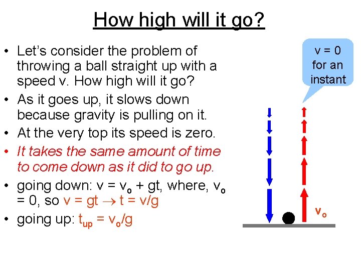 How high will it go? • Let’s consider the problem of throwing a ball