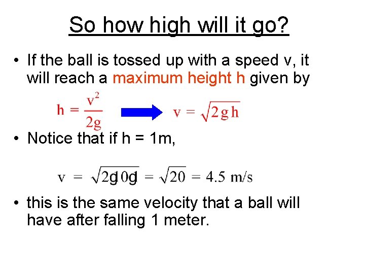 So how high will it go? • If the ball is tossed up with