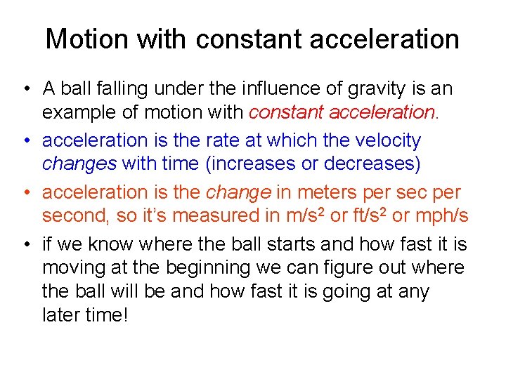 Motion with constant acceleration • A ball falling under the influence of gravity is