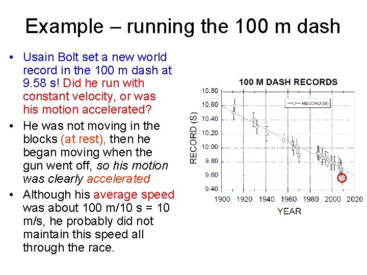 Example – running the 100 m dash • Usain Bolt set a new world