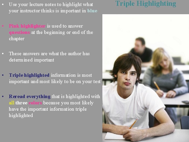  • Use your lecture notes to highlight what your instructor thinks is important