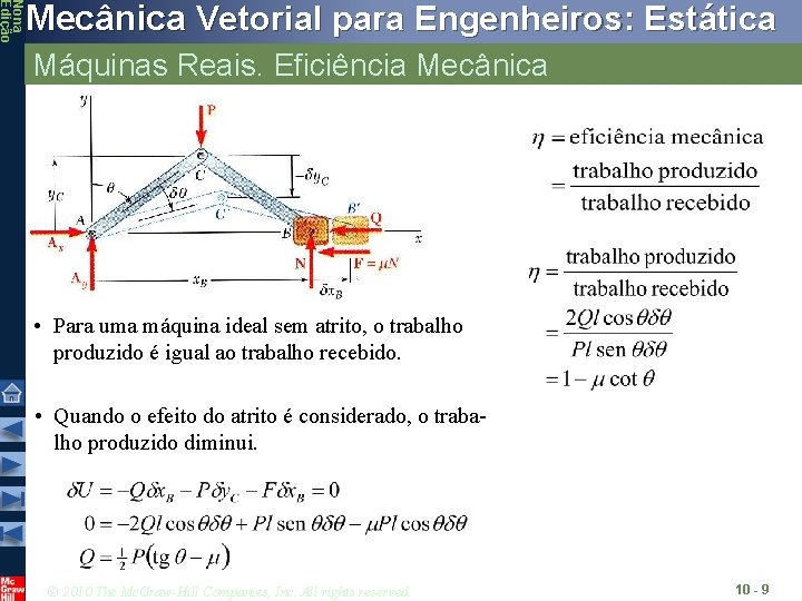 Nona Edição Mecânica Vetorial para Engenheiros: Estática Máquinas Reais. Eficiência Mecânica • Para uma
