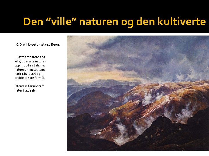 Den ”ville” naturen og den kultiverte I. C. Dahl: Lysehornet ved Bergen Kunstnerne satte