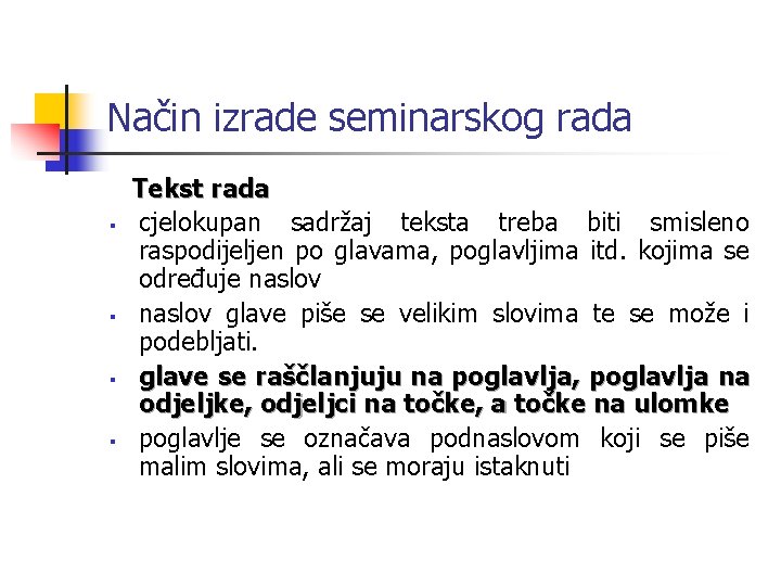 Način izrade seminarskog rada § § Tekst rada cjelokupan sadržaj teksta treba biti smisleno