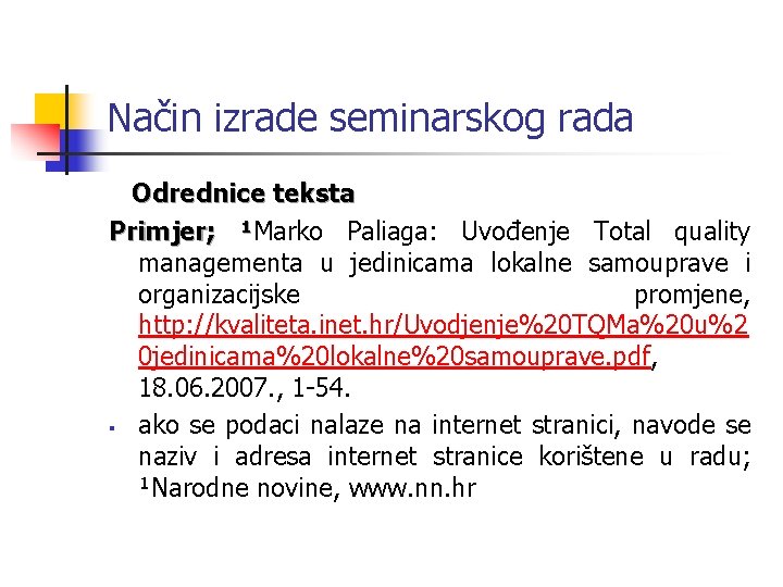 Način izrade seminarskog rada Odrednice teksta Primjer; ¹Marko Paliaga: Uvođenje Total quality managementa u