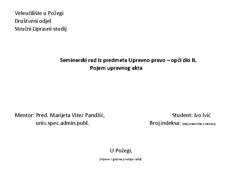 Veleučilište u Požegi Društveni odjel Stručni Upravni studij Seminarski rad iz predmeta Upravno pravo