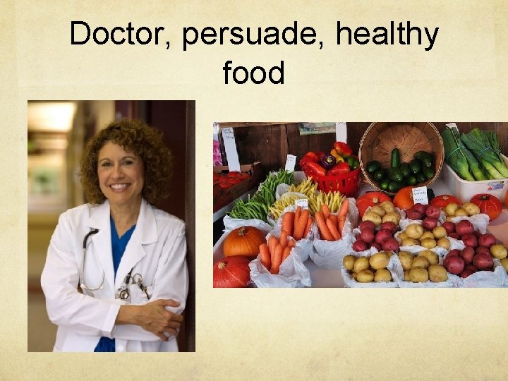 Doctor, persuade, healthy food 