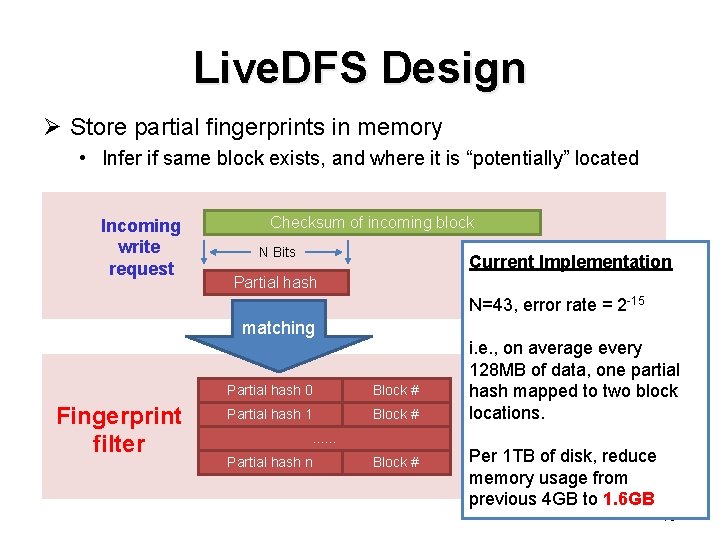 Live. DFS Design Ø Store partial fingerprints in memory • Infer if same block