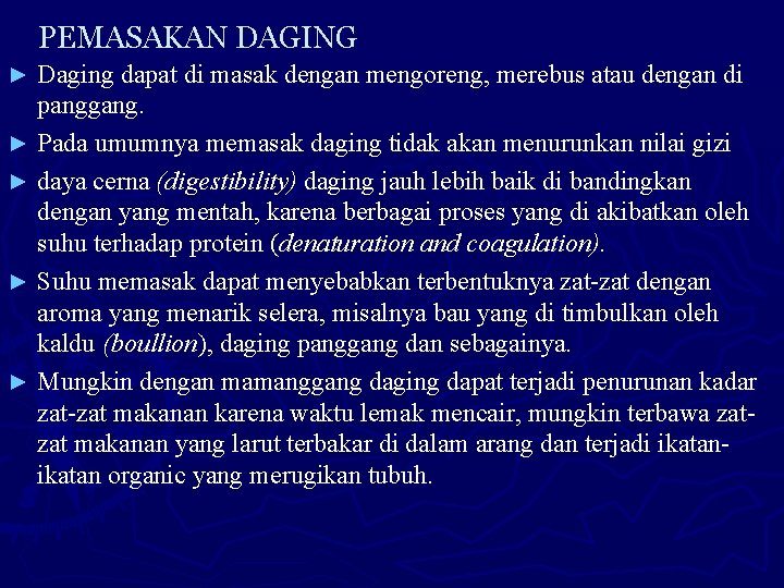 PEMASAKAN DAGING Daging dapat di masak dengan mengoreng, merebus atau dengan di panggang. ►