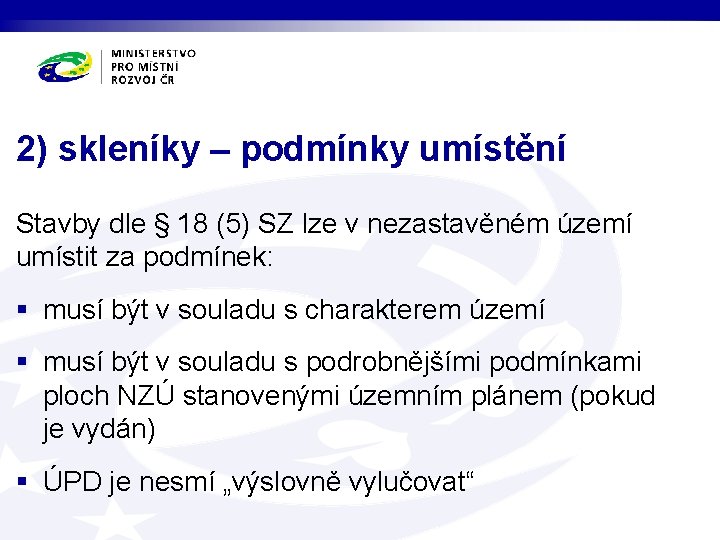 2) skleníky – podmínky umístění Stavby dle § 18 (5) SZ lze v nezastavěném