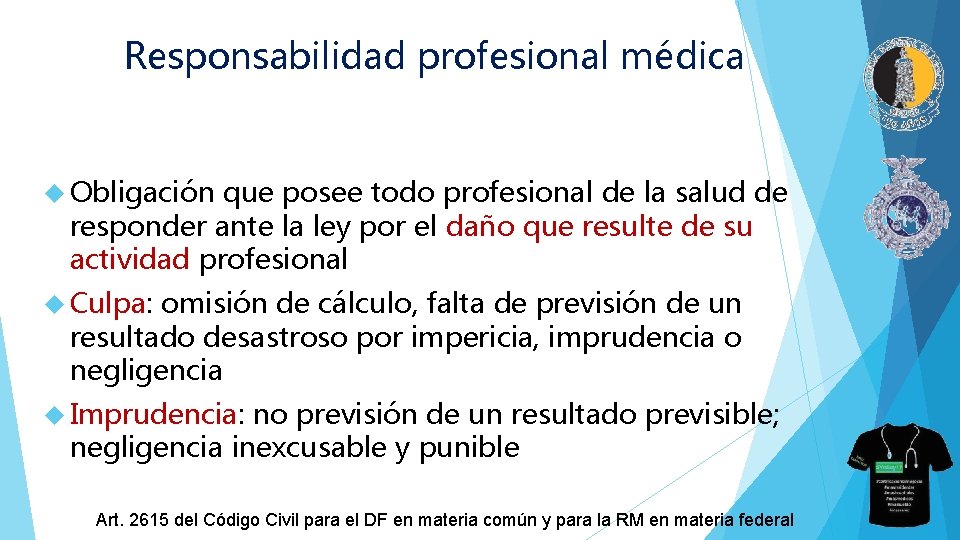 Responsabilidad profesional médica Obligación que posee todo profesional de la salud de responder ante