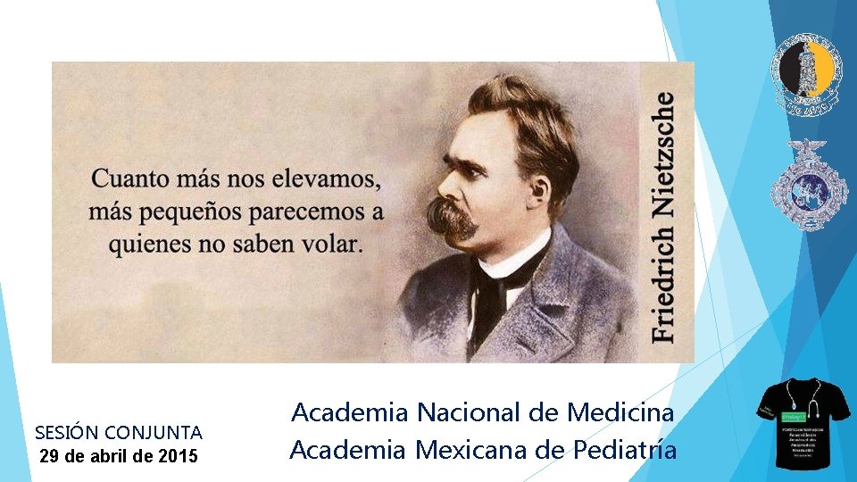 SESIÓN CONJUNTA 29 de abril de 2015 Academia Nacional de Medicina Academia Mexicana de