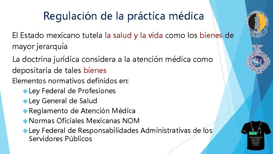 Regulación de la práctica médica El Estado mexicano tutela la salud y la vida