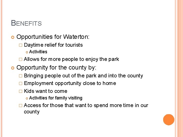 BENEFITS Opportunities for Waterton: � Daytime Activities � Allows relief for tourists for more