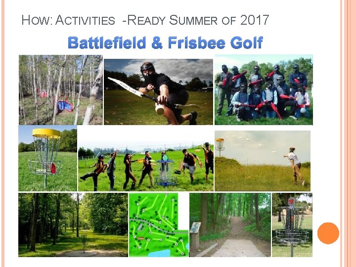 HOW: ACTIVITIES - READY SUMMER OF 2017 Battlefield & Frisbee Golf 