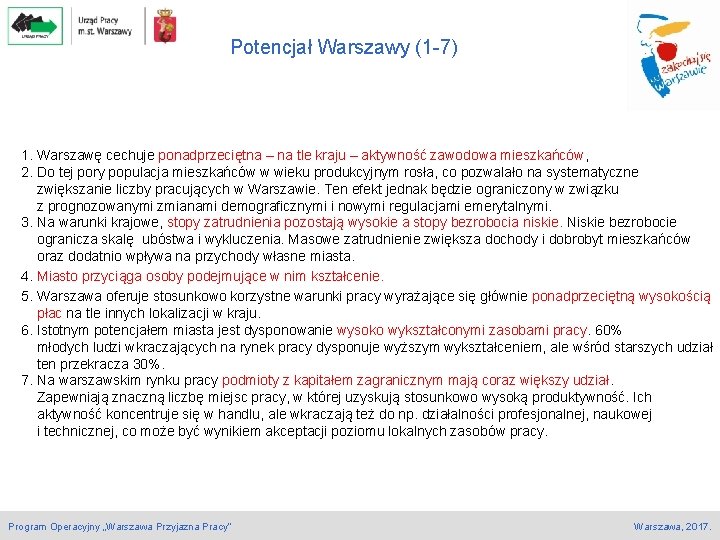 Potencjał Warszawy (1 -7) 1. Warszawę cechuje ponadprzeciętna – na tle kraju – aktywność