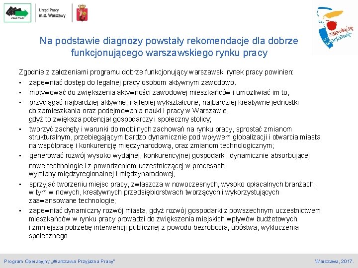 Na podstawie diagnozy powstały rekomendacje dla dobrze funkcjonującego warszawskiego rynku pracy Zgodnie z założeniami