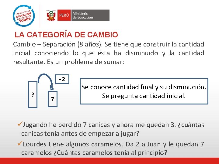 LA CATEGORÍA DE CAMBIO Cambio – Separación (8 años). Se tiene que construir la