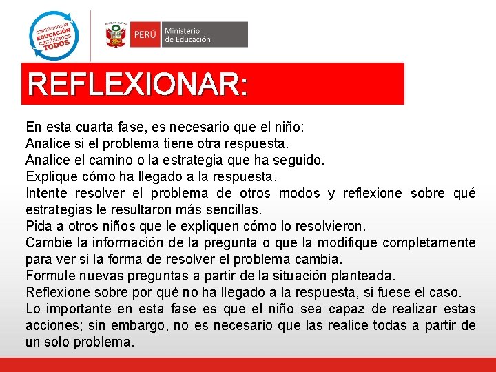 REFLEXIONAR: En esta cuarta fase, es necesario que el niño: Analice si el problema