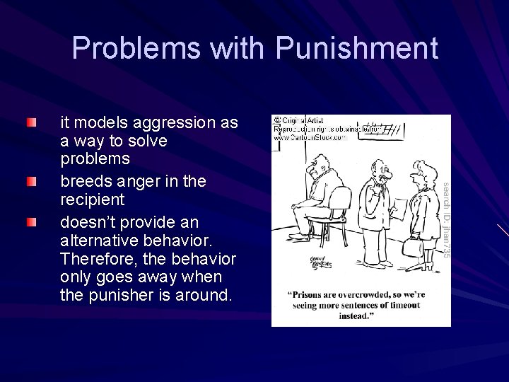 Problems with Punishment it models aggression as a way to solve problems breeds anger