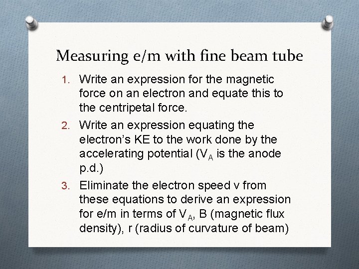 Measuring e/m with fine beam tube 1. Write an expression for the magnetic force