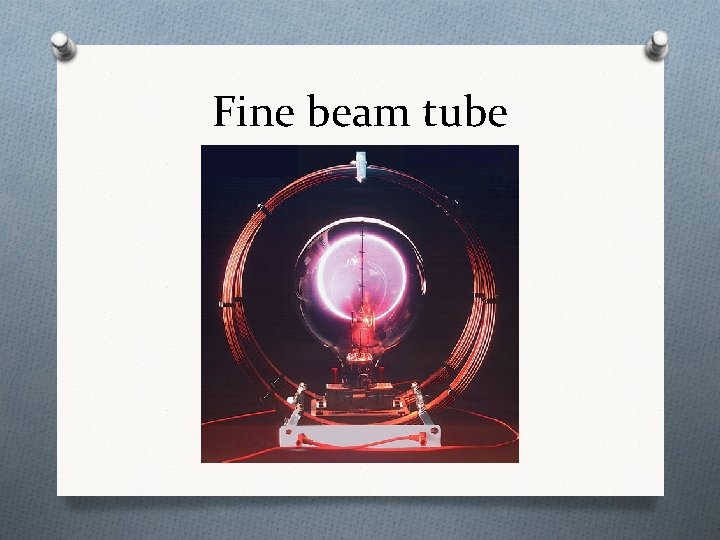 Fine beam tube 