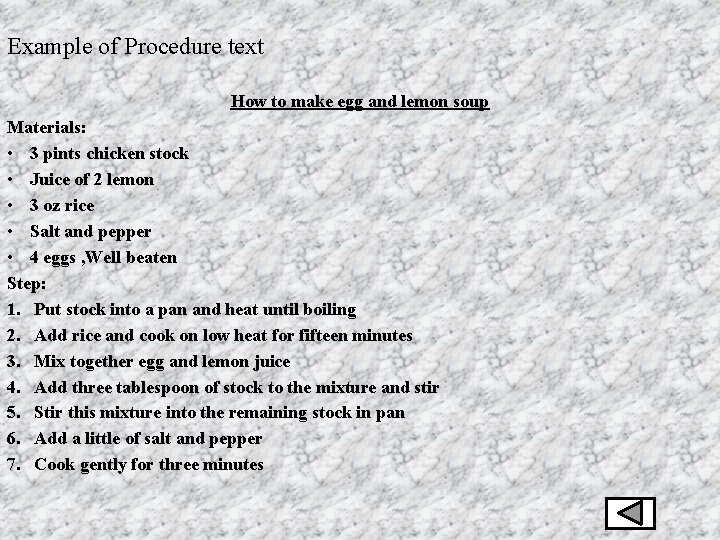 Example of Procedure text How to make egg and lemon soup Materials: • 3