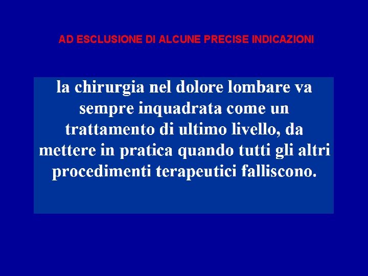 AD ESCLUSIONE DI ALCUNE PRECISE INDICAZIONI 