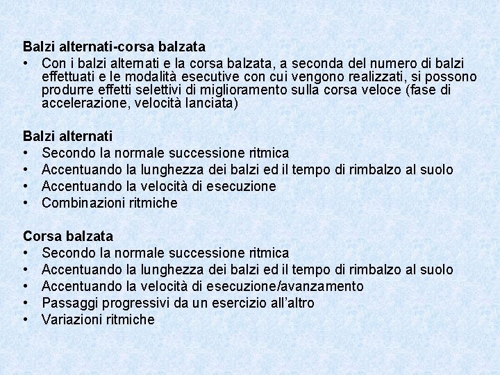 Balzi alternati-corsa balzata • Con i balzi alternati e la corsa balzata, a seconda