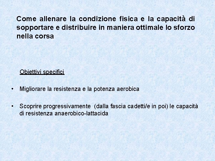 Come allenare la condizione fisica e la capacità di sopportare e distribuire in maniera