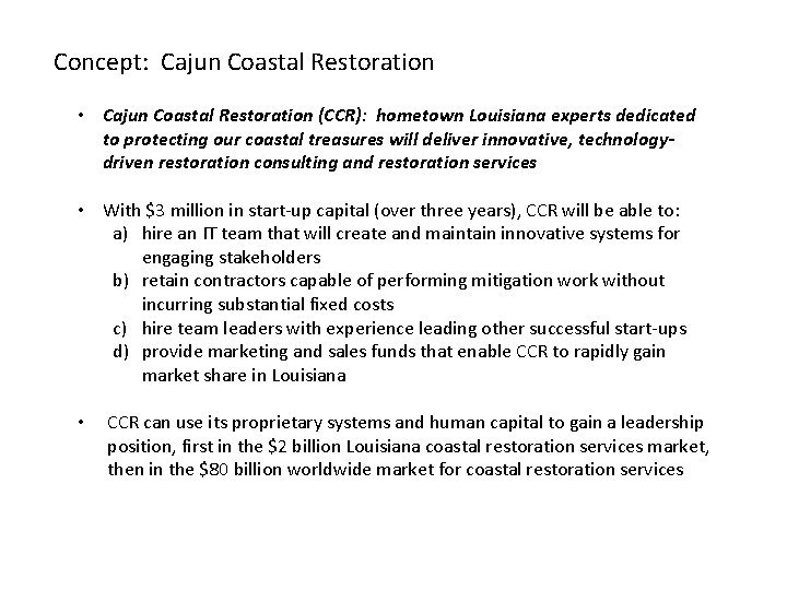 Concept: Cajun Coastal Restoration • Cajun Coastal Restoration (CCR): hometown Louisiana experts dedicated to