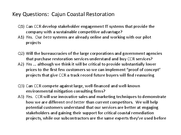 Key Questions: Cajun Coastal Restoration Q 1) Can CCR develop stakeholder engagement IT systems