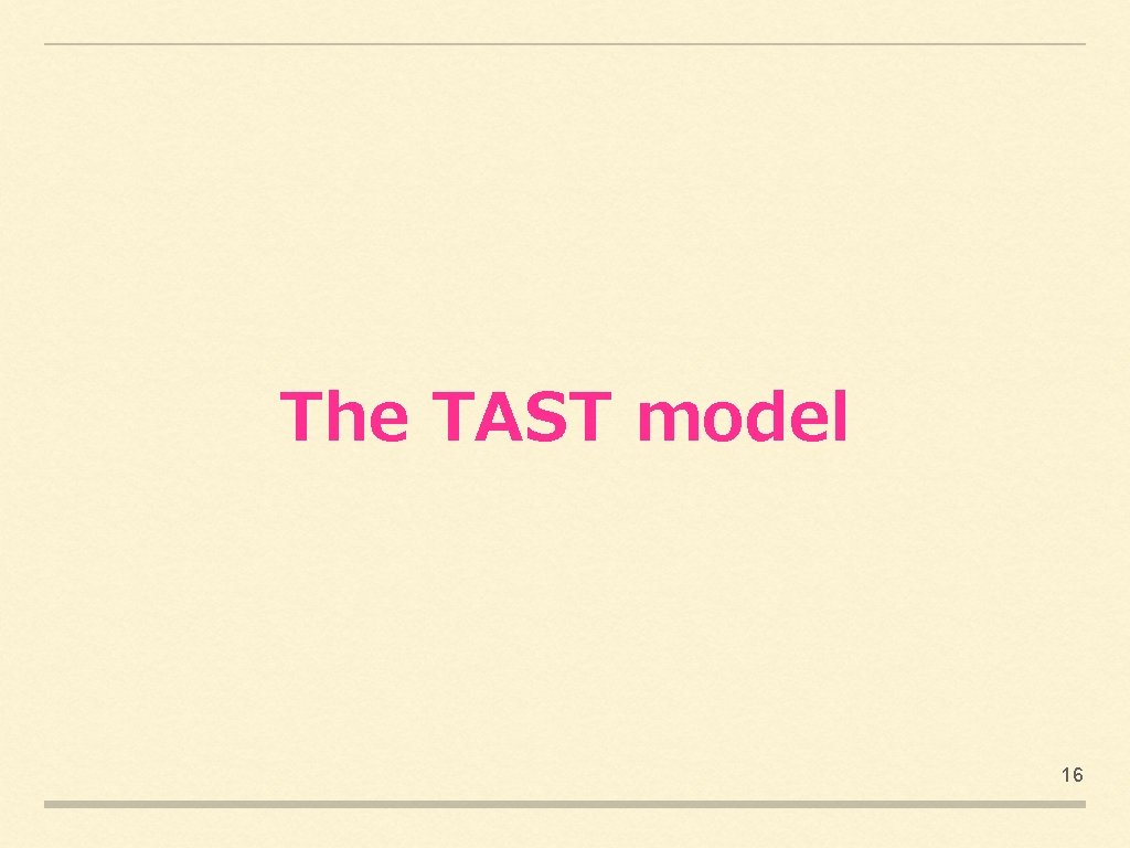 The TAST model 16 