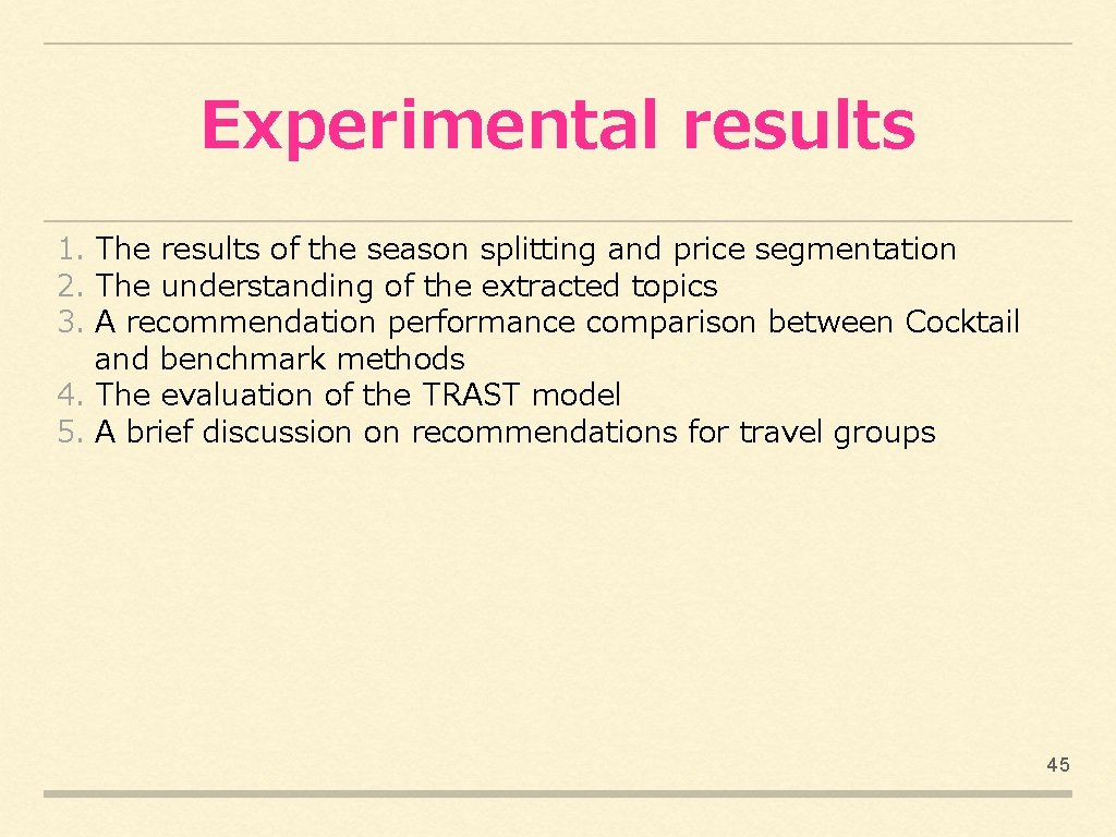 Experimental results 1. The results of the season splitting and price segmentation 2. The