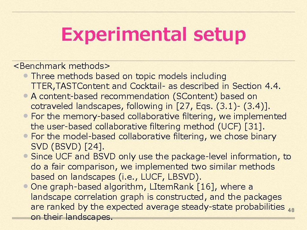 Experimental setup <Benchmark methods> • Three methods based on topic models including TTER, TASTContent