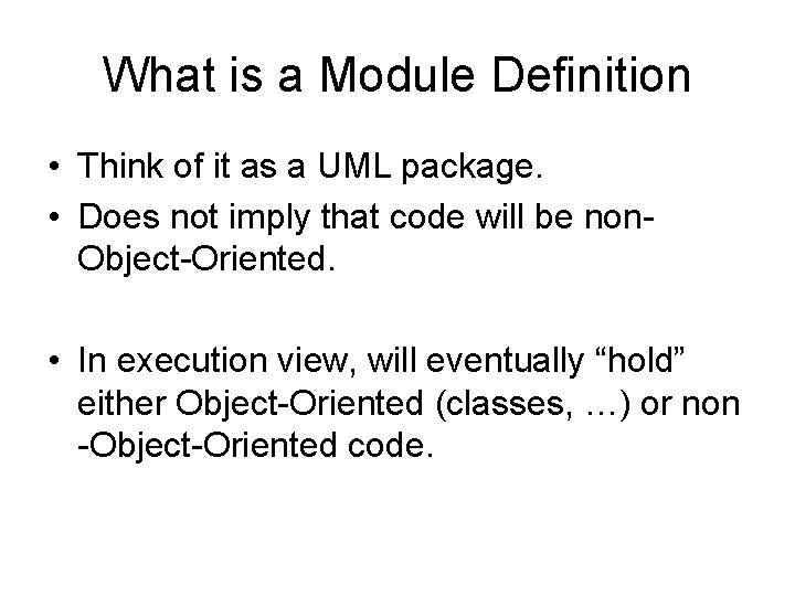 What is a Module Definition • Think of it as a UML package. •
