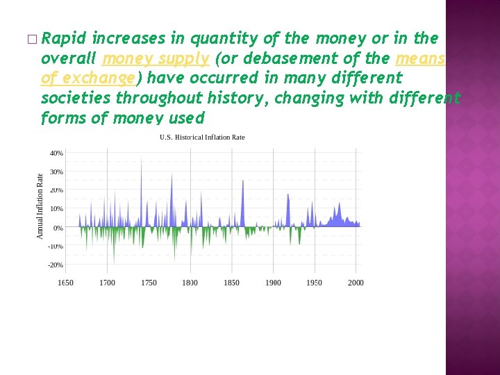 � Rapid increases in quantity of the money or in the overall money supply