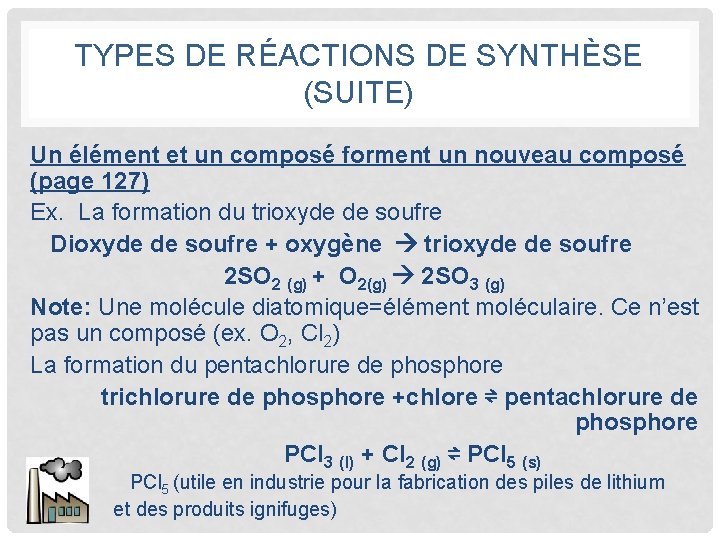 TYPES DE RÉACTIONS DE SYNTHÈSE (SUITE) Un élément et un composé forment un nouveau