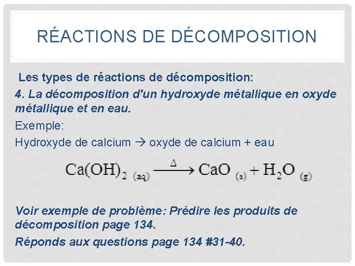 RÉACTIONS DE DÉCOMPOSITION Les types de réactions de décomposition: 4. La décomposition d'un hydroxyde