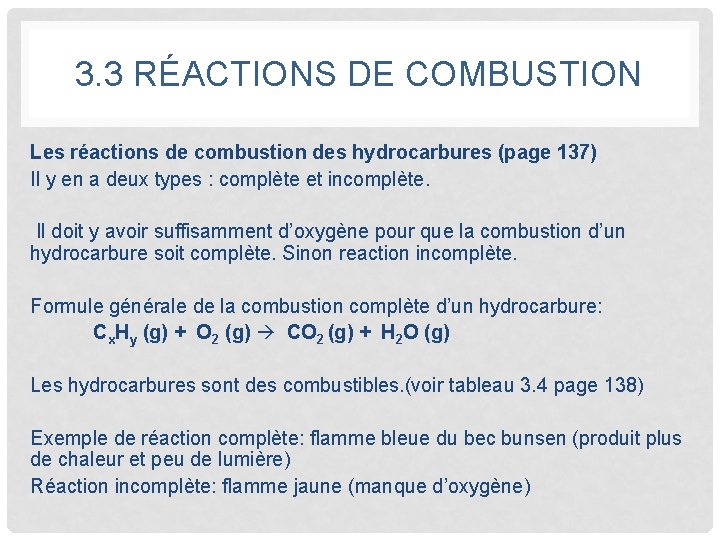 3. 3 RÉACTIONS DE COMBUSTION Les réactions de combustion des hydrocarbures (page 137) Il