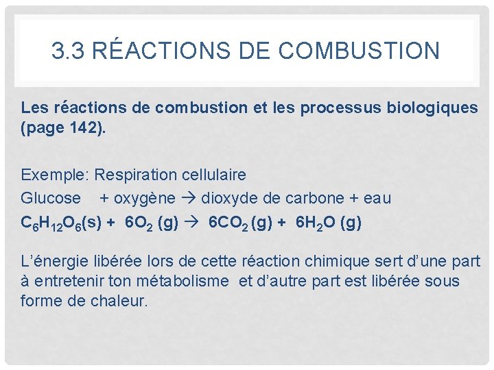 3. 3 RÉACTIONS DE COMBUSTION Les réactions de combustion et les processus biologiques (page