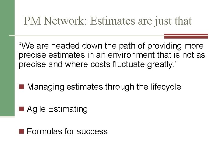 PM Network: Estimates are just that “We are headed down the path of providing